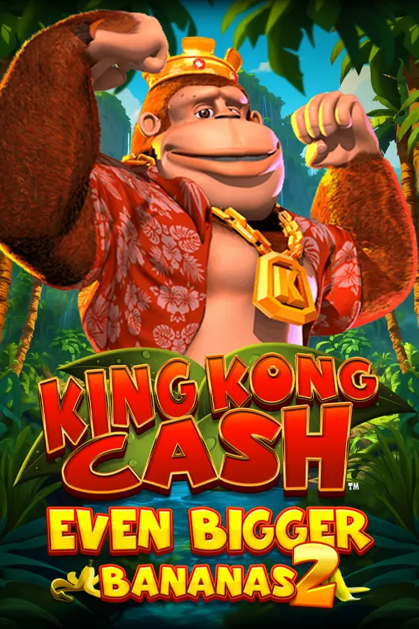 King Kong Cash Even Bigger Bananas 2